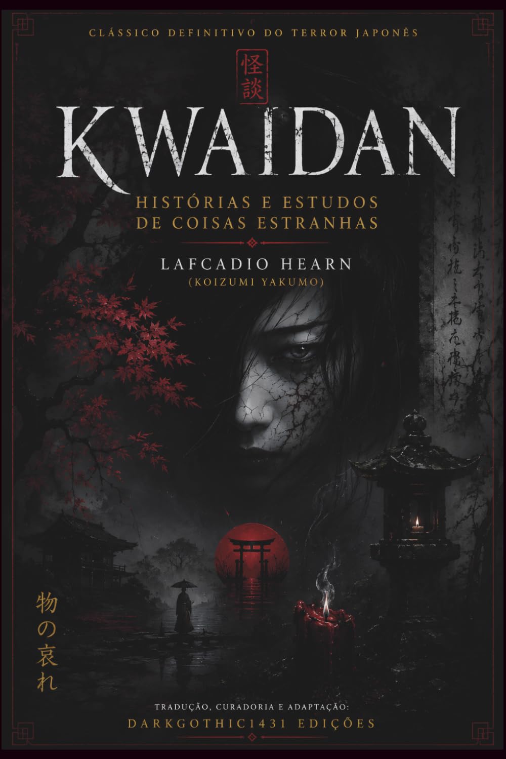 KWAIDAN: Histórias e Estudos de Coisas Estranhas: A edição definitiva do clássico de Lafcadio Hearn (Koizumi Yakumo), com tradução comentada .