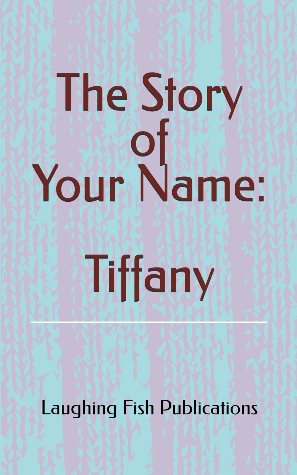 The Story of Your Name: Tiffany