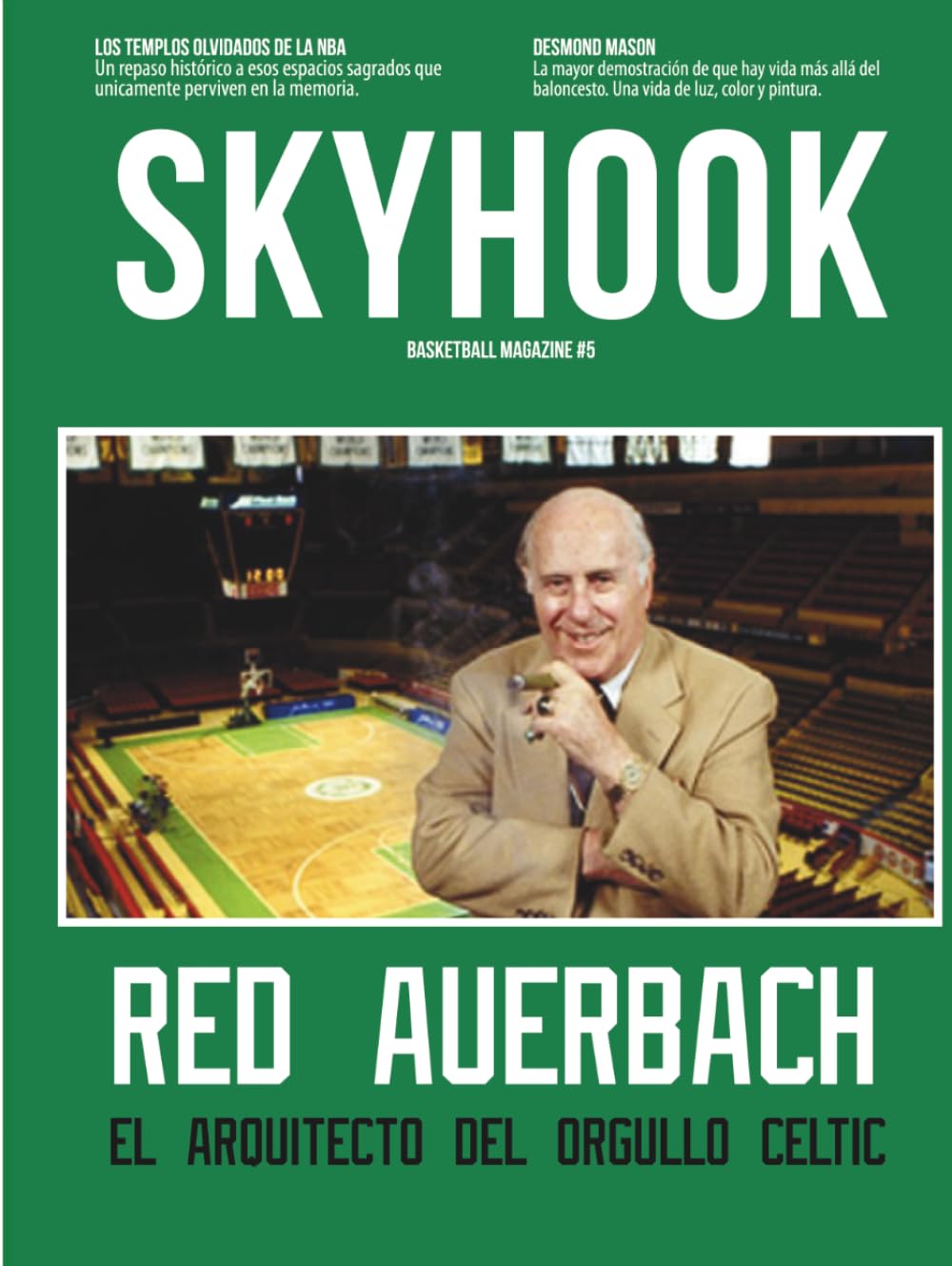 Skyhook #5: Red Auerbach, el arquitecto del orgullo Celtic (Colección Skyhook Magazine)