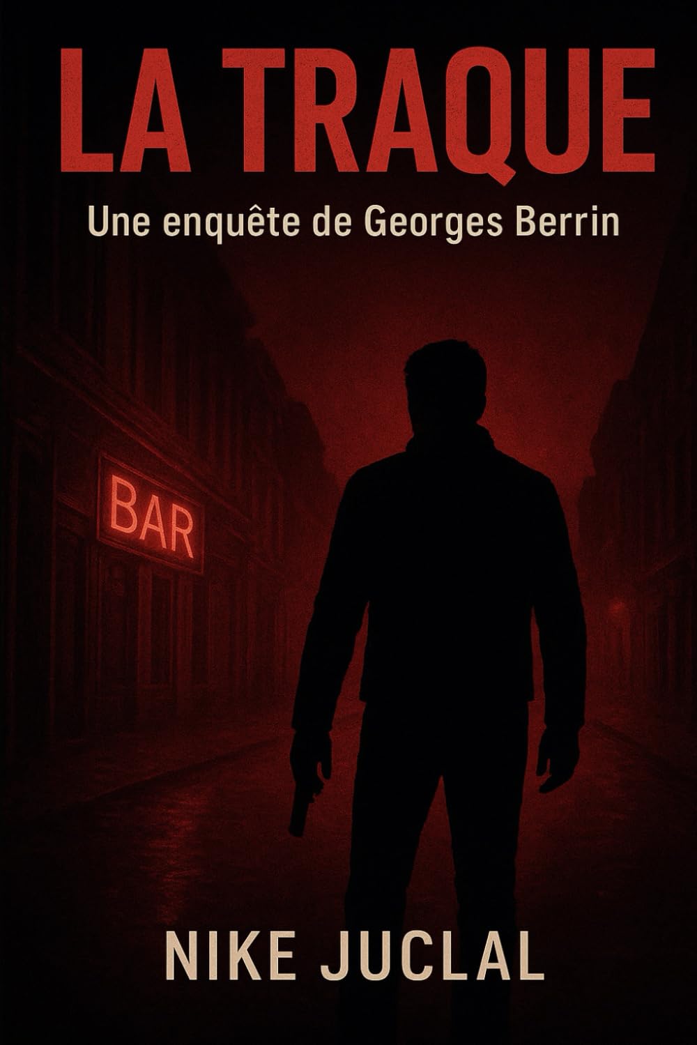 LA TRAQUE: Une enquête de Geoges Berrin