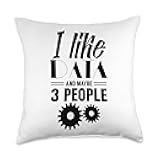 I like data and maybe 3 people Scientist Data Analyst Throw Pillow