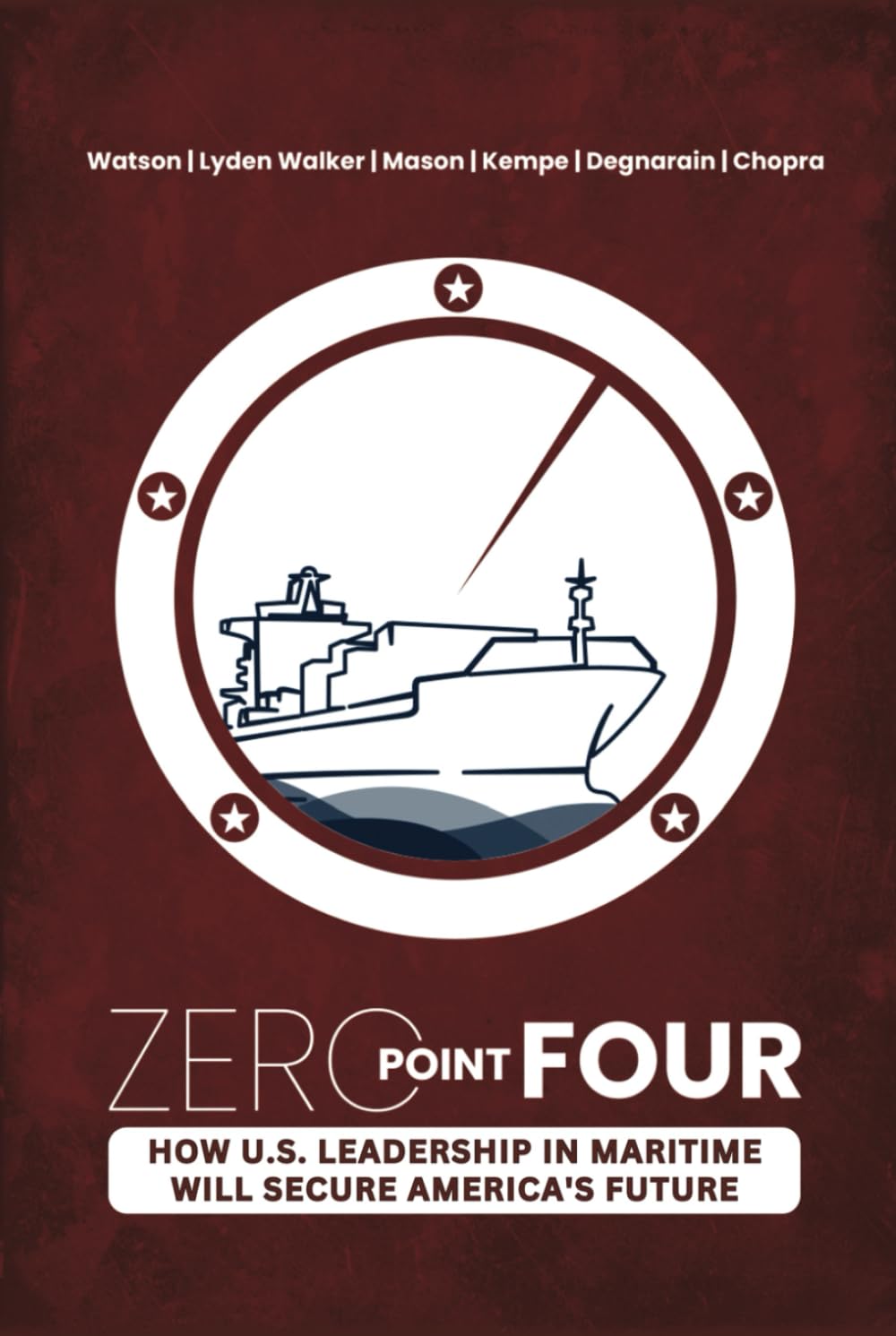 ZERO POINT FOUR: How U.S. Leadership In Maritime Will Secure America’s Future