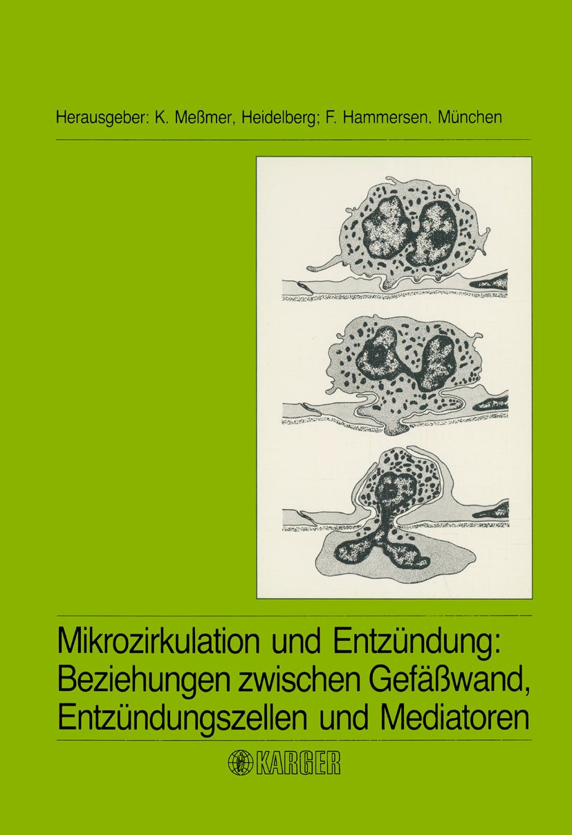 Mikrozirkulation und Entzündung: Beziehungen zwischen Gefässwand, Entzündungszellen und Mediatoren: Berichte des 6. Bodensee-Symposiums über Mikrozirkulation, ... Heidelberg, Juni 1986 (German Edition)      1st Edition, Kindle Edition