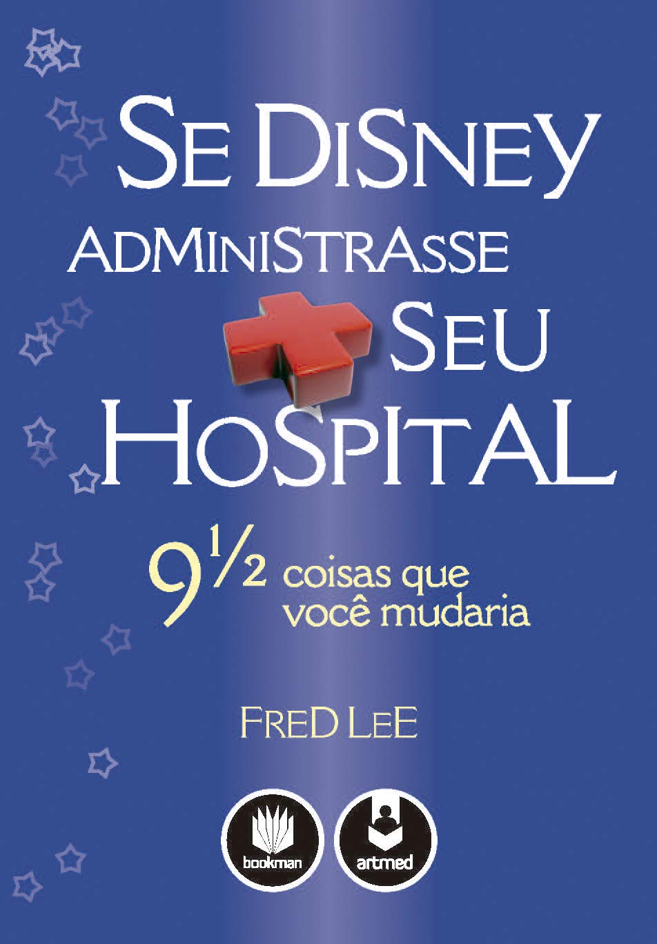 Se Disney Administrasse Seu Hospital: 9 1/2 Coisas que Você Mudaria