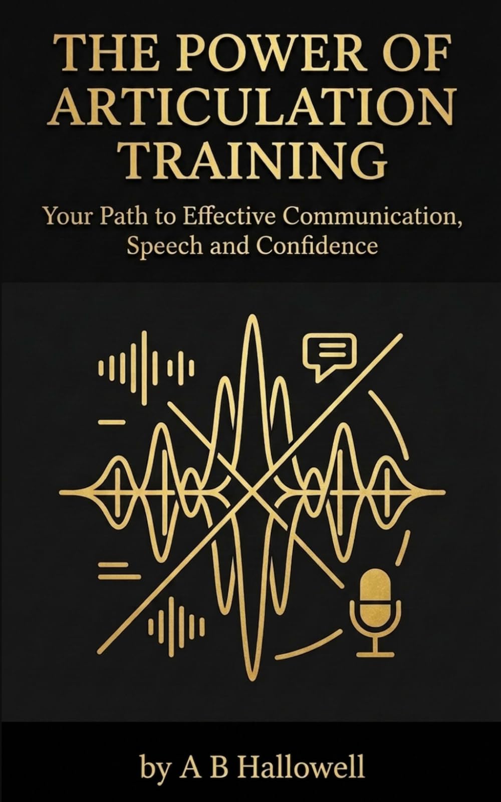 The Power of Articulation Training: Your Path to Effective Communication, Speech and Confidence
