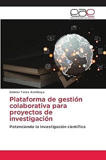 Plataforma de gestión colaborativa para proyectos de investigación: Potenciando la Investigación científica
