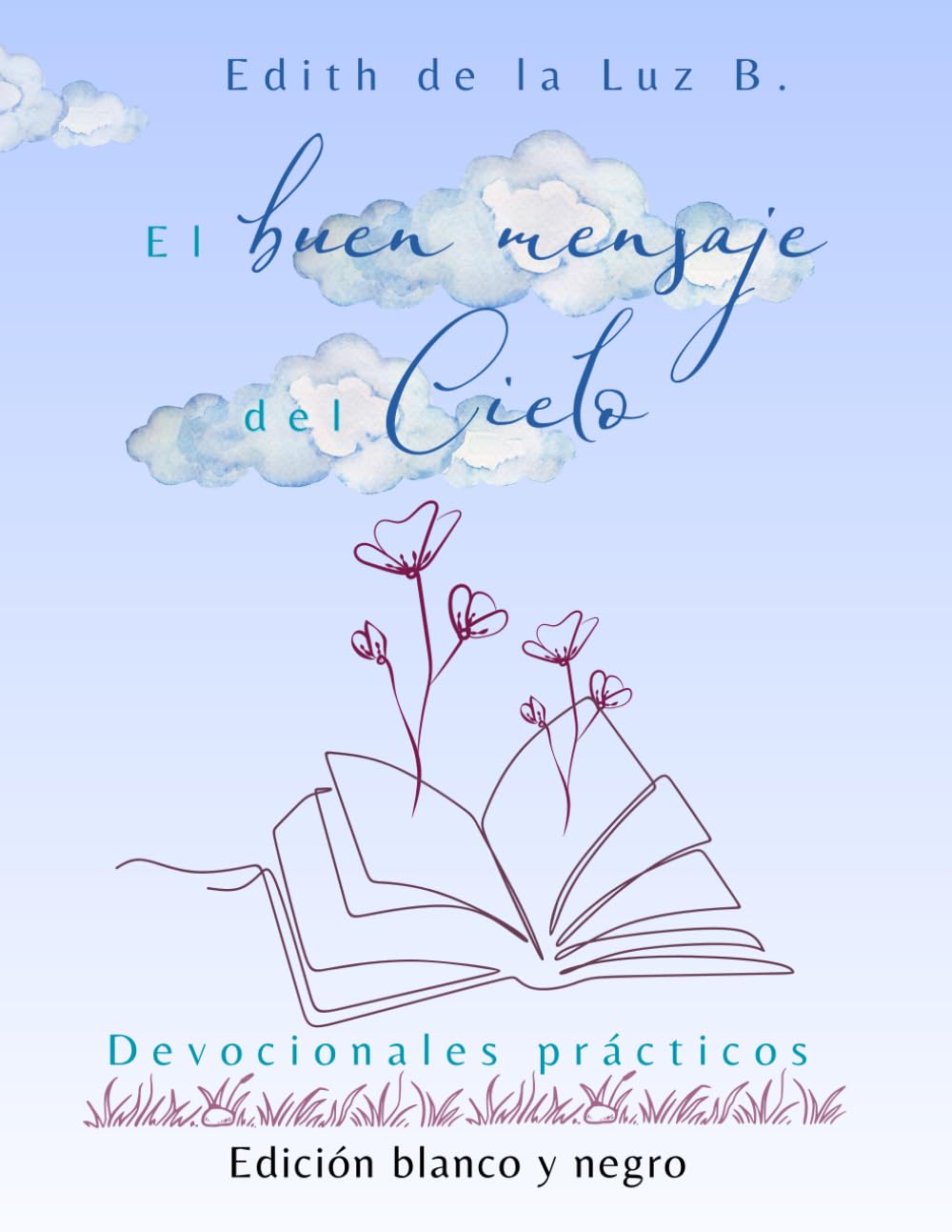 EL BUEN MENSAJE DEL CIELO: Devocionales Prácticos      Paperback – September 16, 2025