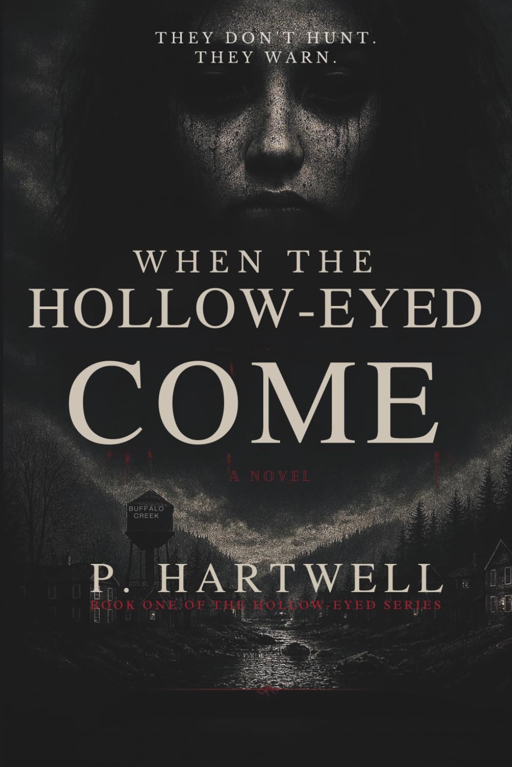 WHEN THE HOLLOW-EYED COME: They Don’t Hunt. They Warn.: 1 (THE HOLLOW-EYED SERIES)