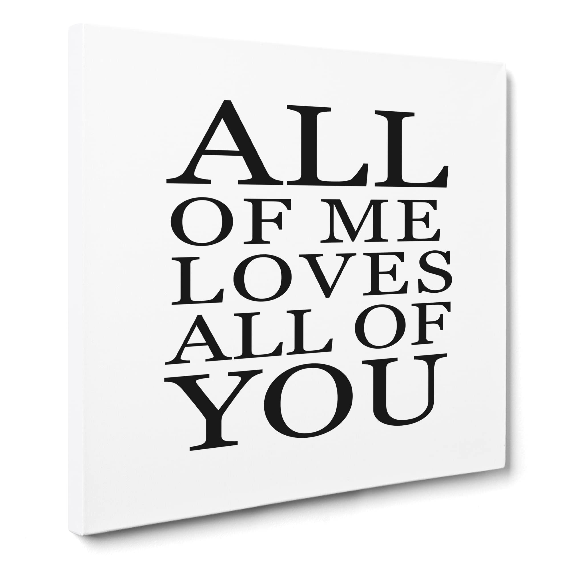 All of Me Love all of You Modern Typography Quote Canvas Print, Mixed, 35L x 35W cm