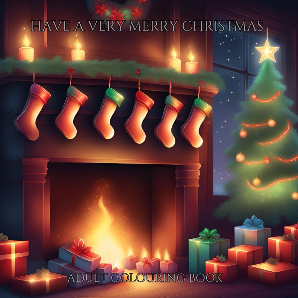 Have A Very Merry Christmas Adult Colouring Book: All thing seasonal to colour in.
