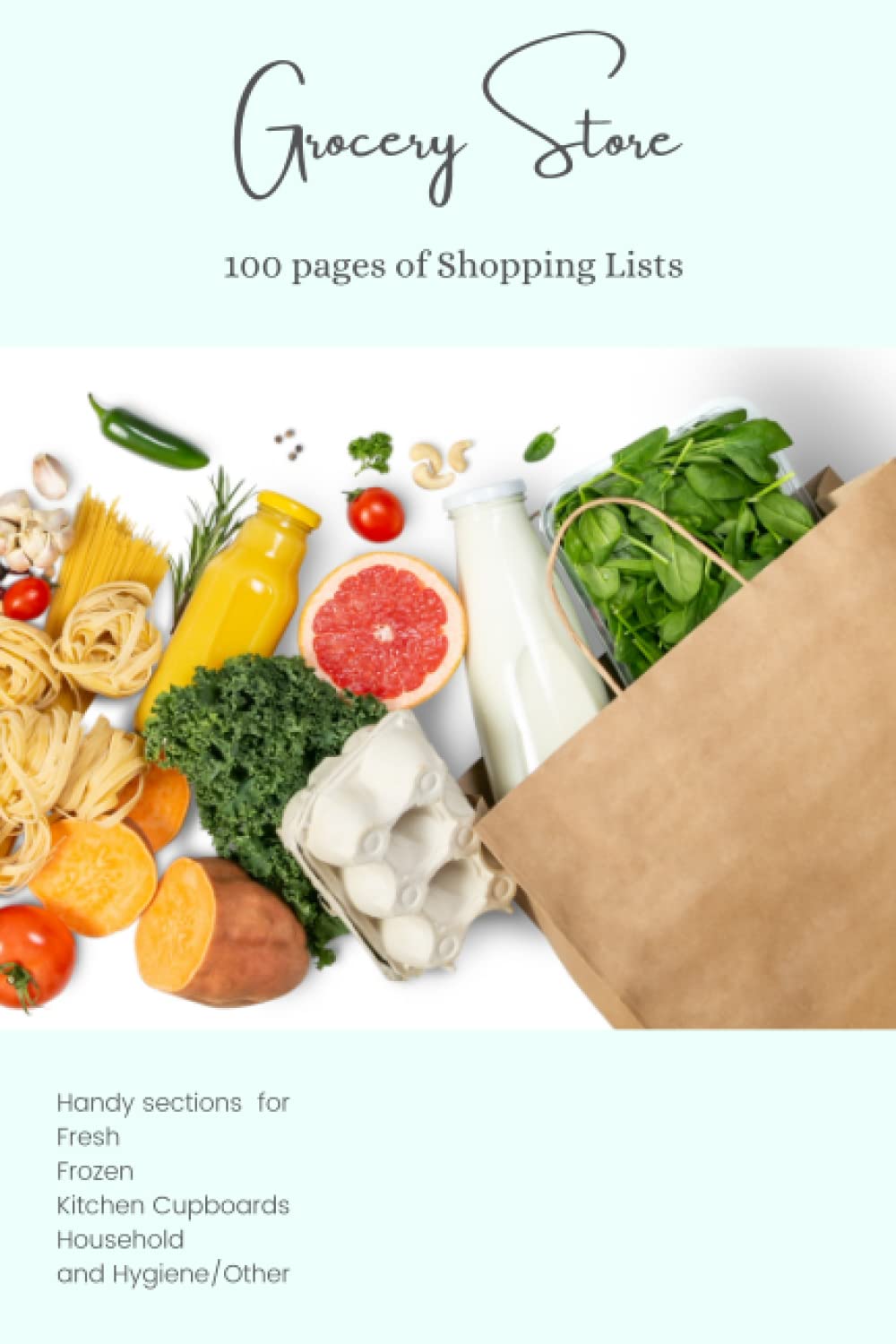 Grocery | Supermarket | 100 pages of Shopping lists | Food Shop: Easy to complete sectioned shopping list for your grocery store shopping
