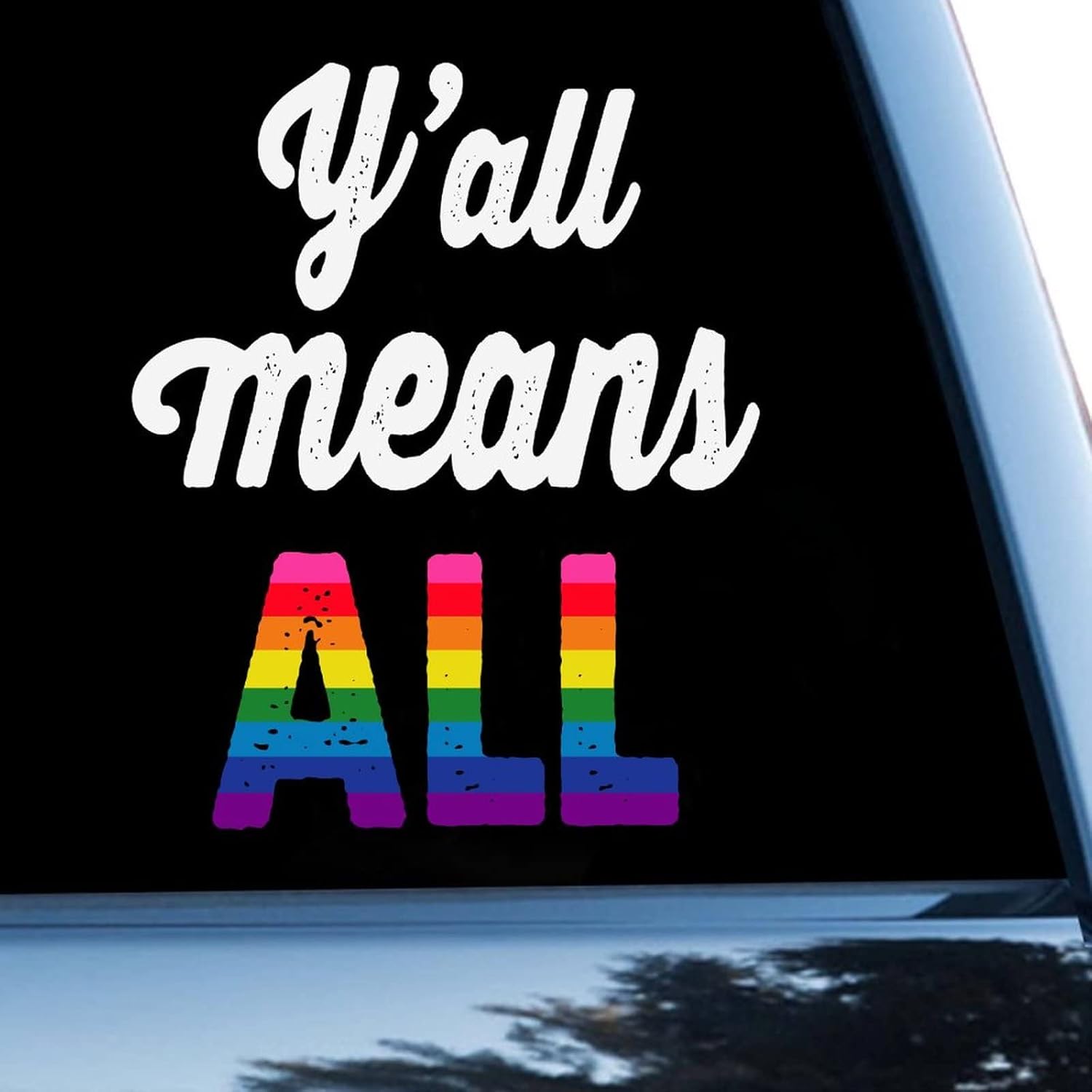 Gay Pride LGBT Equality Lesbian Car Decal Window Decal Y'all Means All Vinyl Sticker