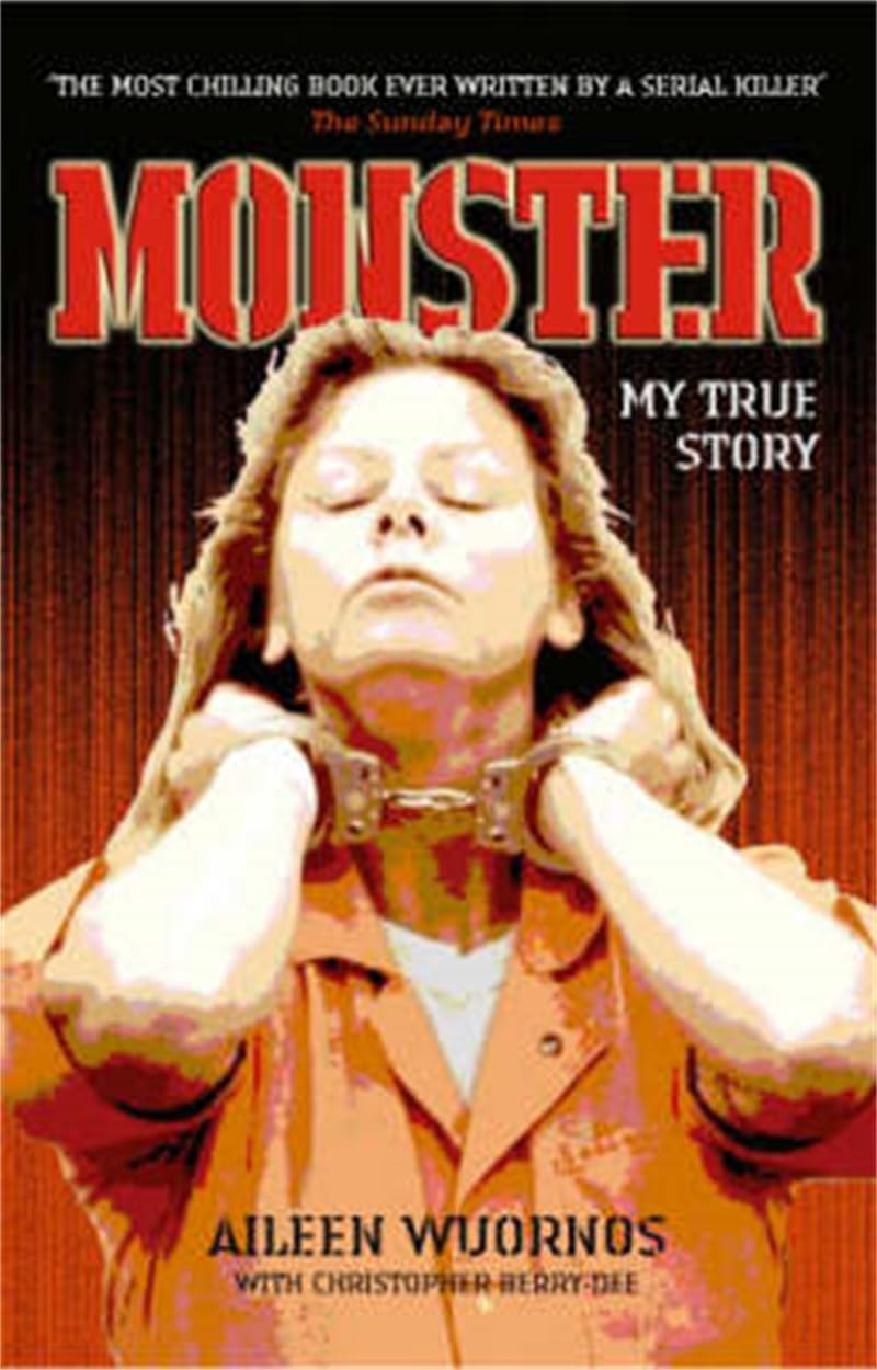 Monster by Aileen Wuornos & Christopher Berry-Dee - 9781844542376