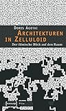  Architekturen in Zelluloid: Der filmische Blick auf den Raum