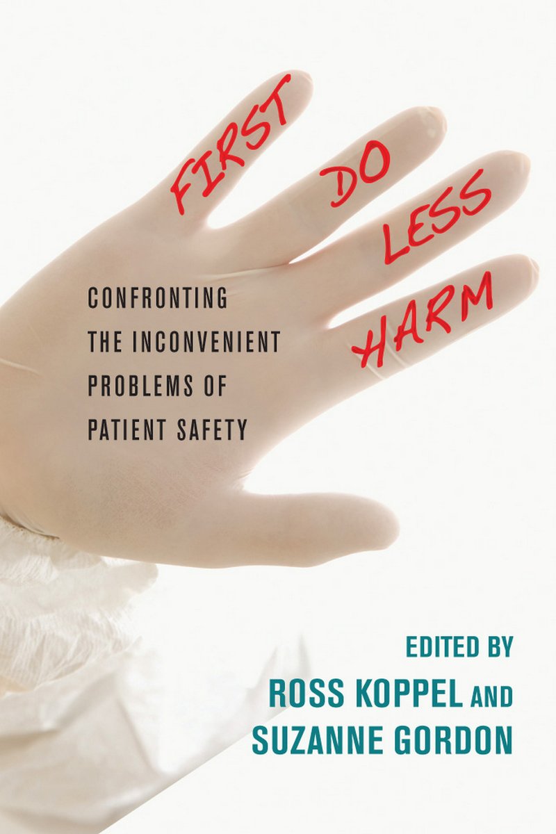 Buy First, Do Less Harm: Confronting the Inconvenient Problems of Patient Safety (The Culture and Politics of Health Care Work) — BookShops.in