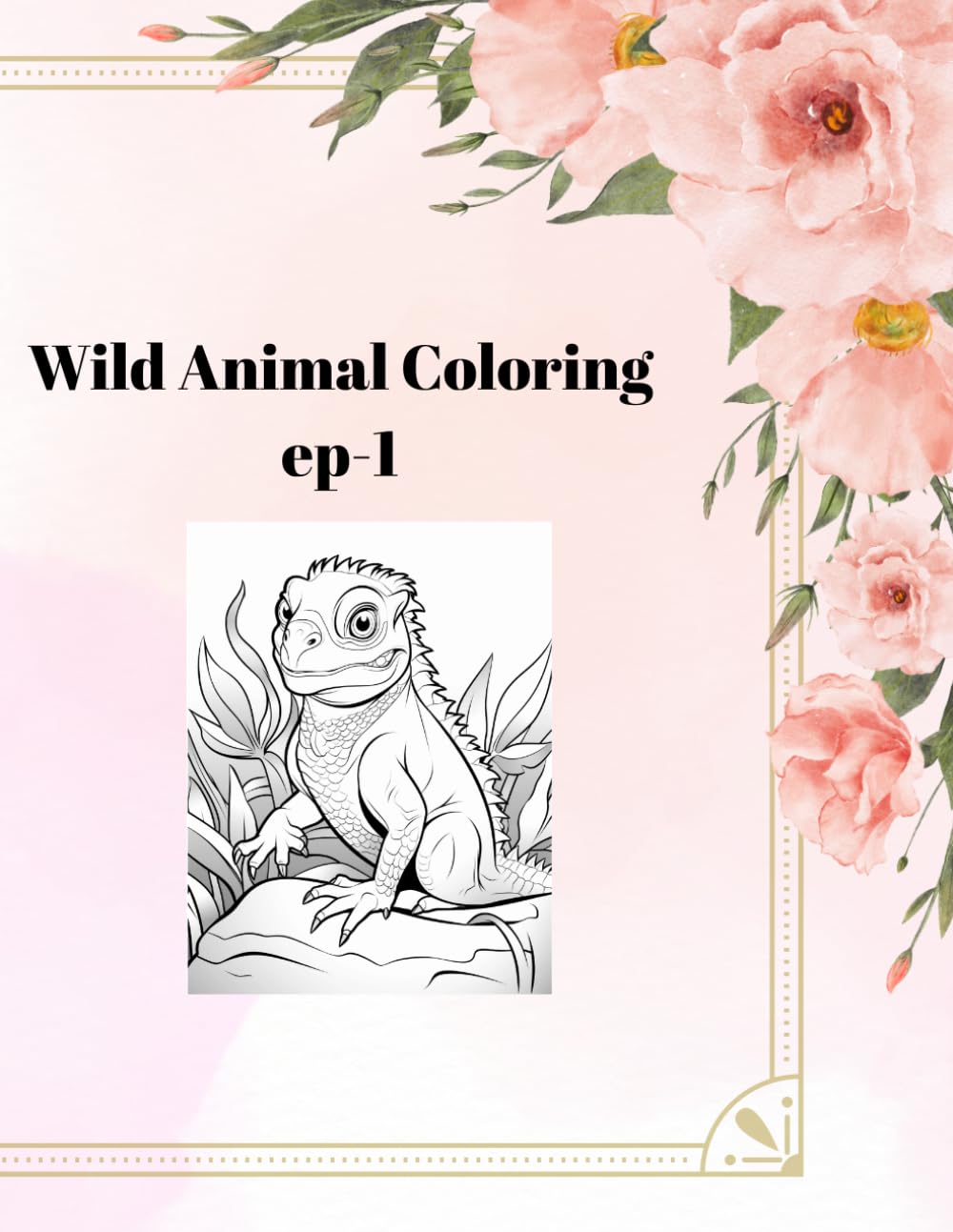 Wild Animal Coloring Book EP.1: 40 Unique Wildlife Illustrations for Stress Relief and Relaxation | Realistic Forest & Jungle Creatures for Adults and Teens | 84 Pages Single-Sided Paper