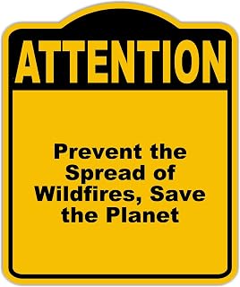Prevent the Spread of Wildfires, Save the Planet Attention Yellow Black Aluminum Composite Sign 20 x 24 inches