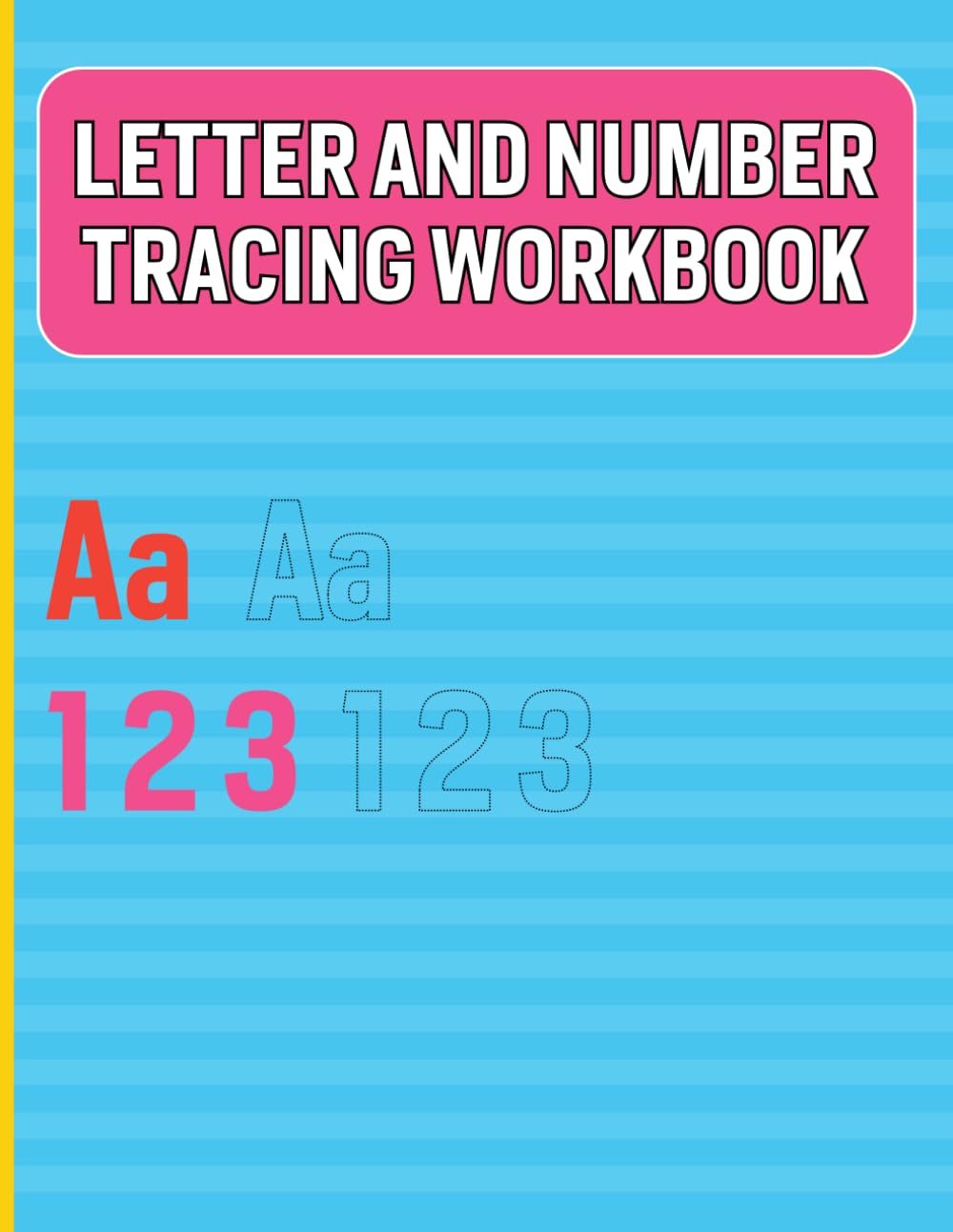 Letter and Number Tracing Workbook: Educational tracing workbook to help preschoolers and kindergarten children learn alphabet letters numbers handwriting control