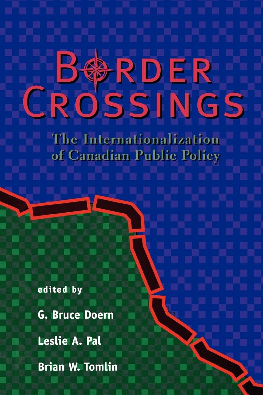 Border Crossings: Internationalization of Canadian Public Policy