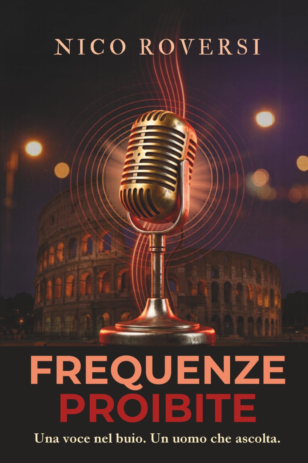 Frequenze Proibite: Una voce nel buio, un uomo che ascolta e un amore impossibile tra indagini e segreti nella Roma notturna