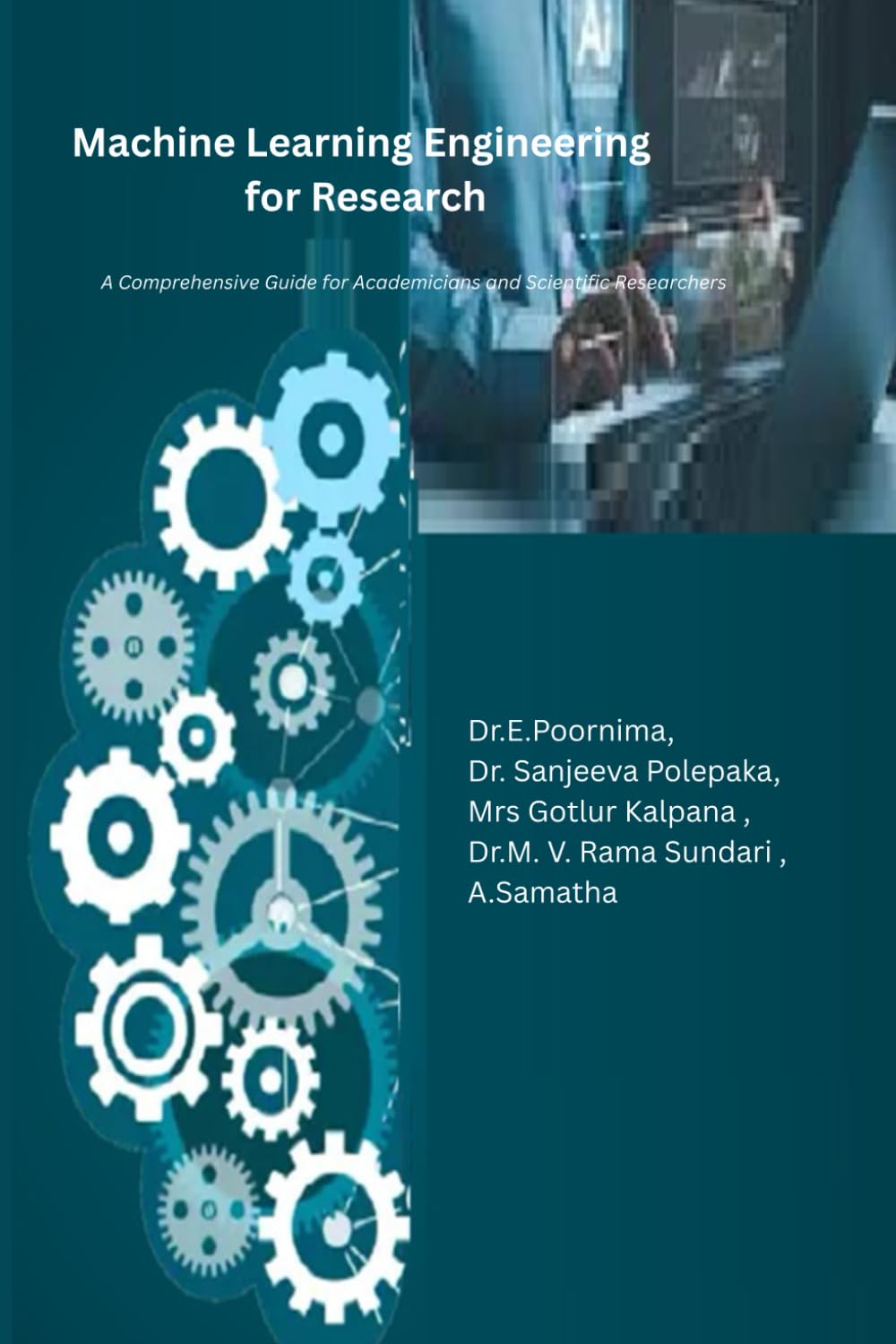 Machine Learning Engineering for Research: A Comprehensive Guide for Academicians and Scientific Researchers