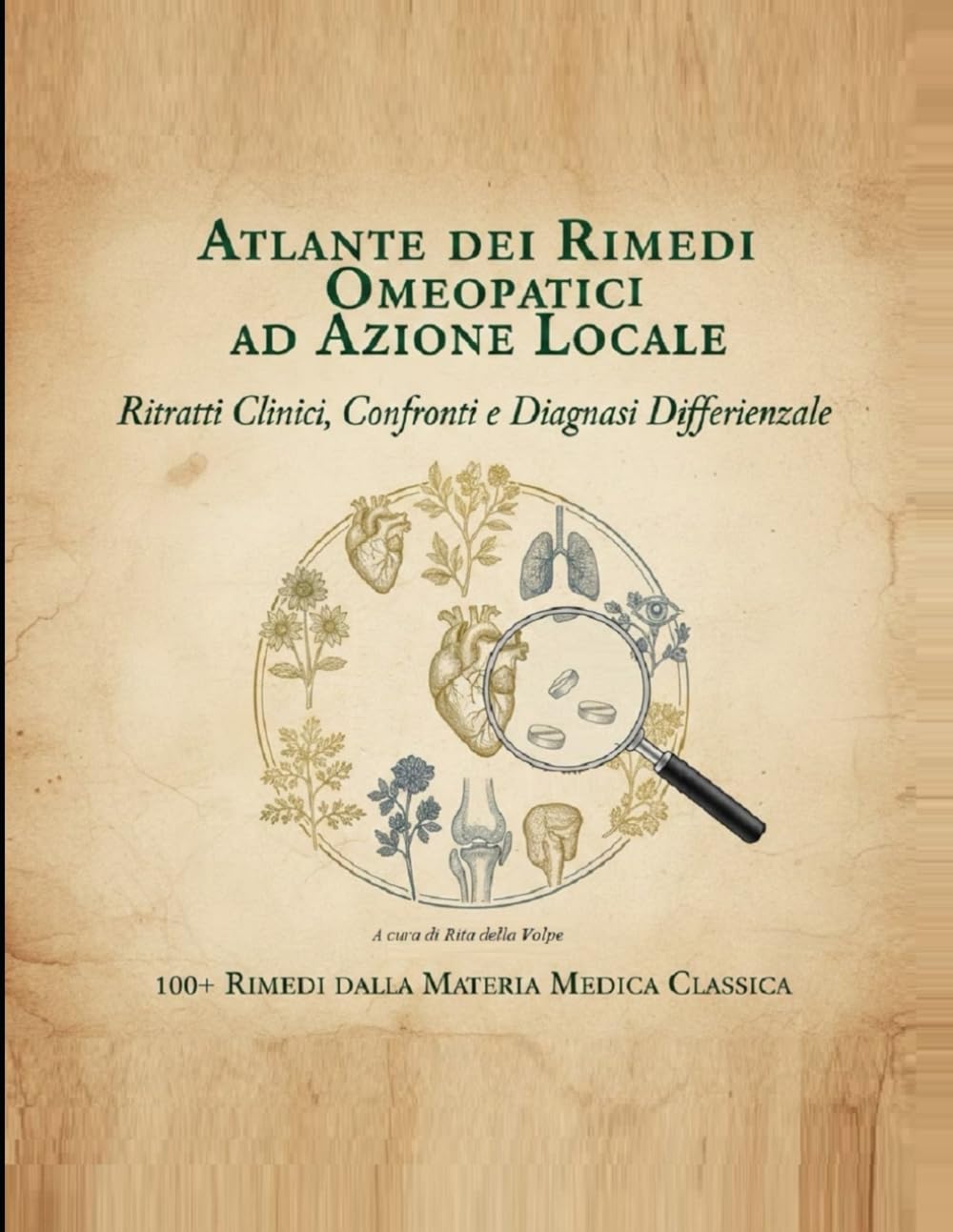 Atlante dei Rimedi Omeopatici ad Azione Locale Ritratti Clinici, Confronti e Diagnosi Differenziale: Guida completa ai rimedi omeopatici locali con ... mirati e percorsi di diagnosi differenziale.