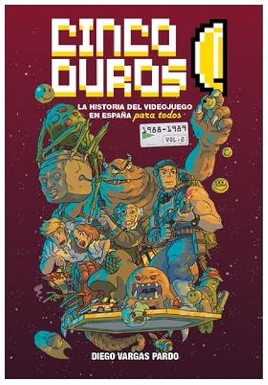 Cinc duros: La historia del videojuego e España para todos Vol 2