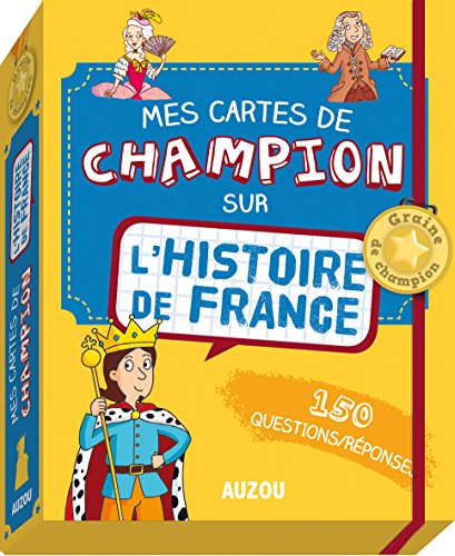 MES CARTES DE CHAMPION SUR L'HISTOIRE DE FRANCE