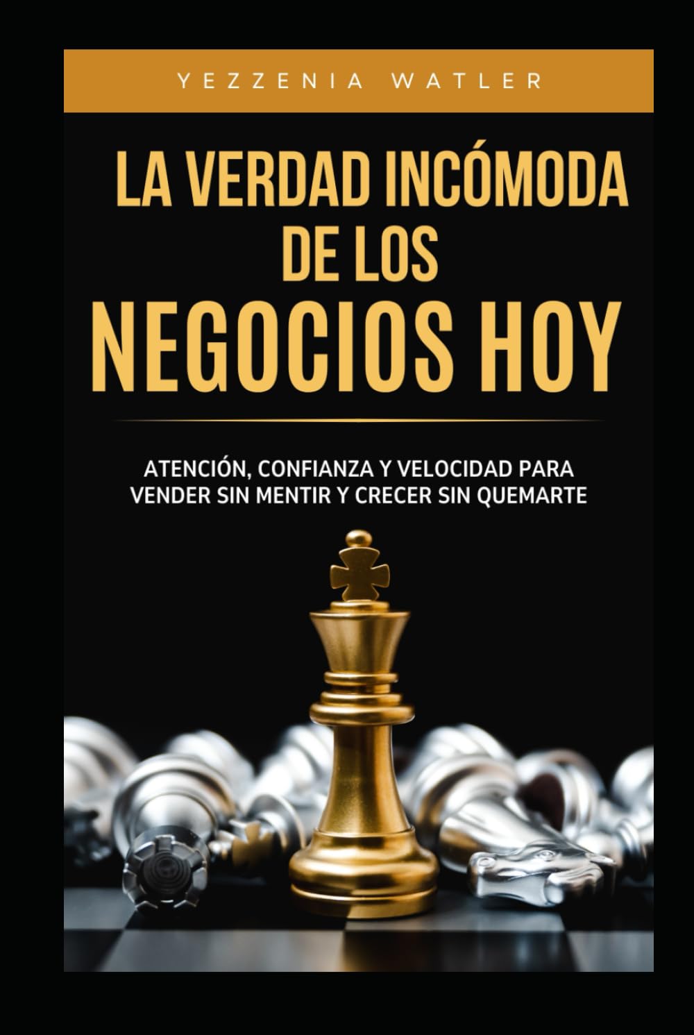 La verdad incómoda de los negocios hoy.: Atención, cofianza y velocidad, para vender sin mentir y crecer sin quemarte