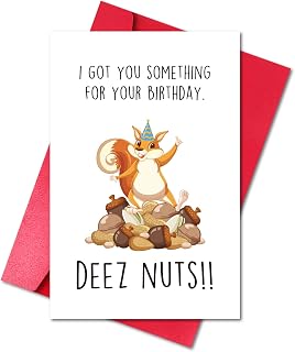 Deez Nuts Funny Birthday Card for Women Men Her Him, Squirrel Joke B-Day Gift Card for Friend Wife Husband (I Got You Something for Your Birthday - Deez Nuts)