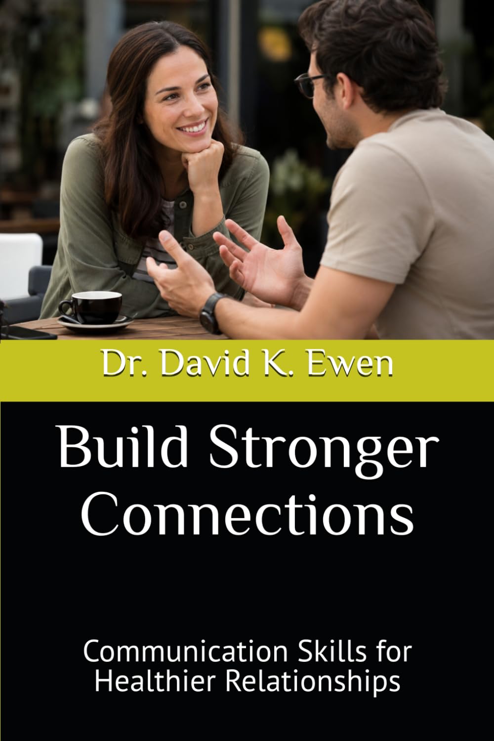 Build Stronger Connections: Communication Skills for Healthier Relationships (Enterprise College)