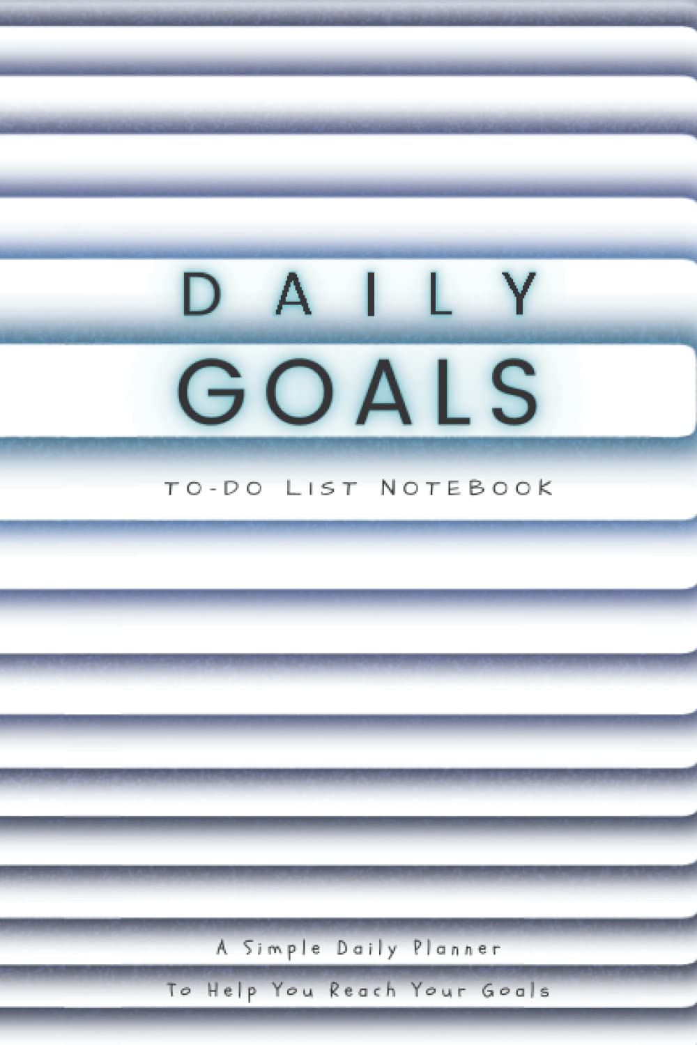 Daily Goals: To-Do List Notebook, A Simple Planner