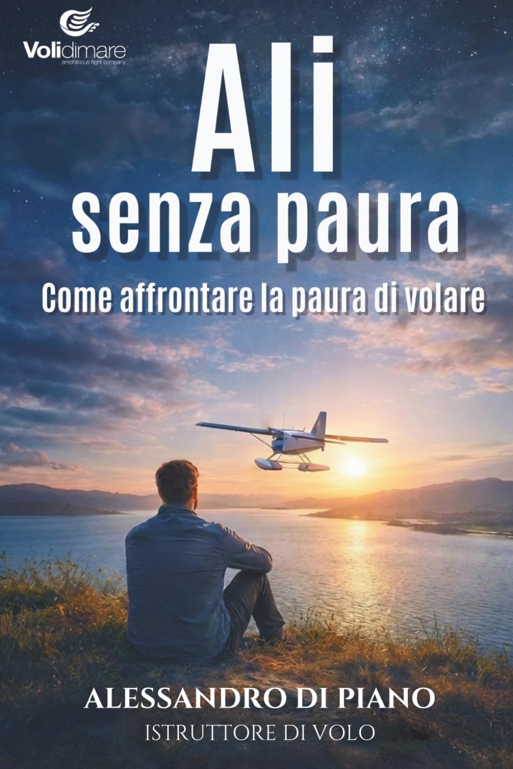 ALI SENZA PAURA: COME AFFRONTARE LA PAURA DI VOLARE