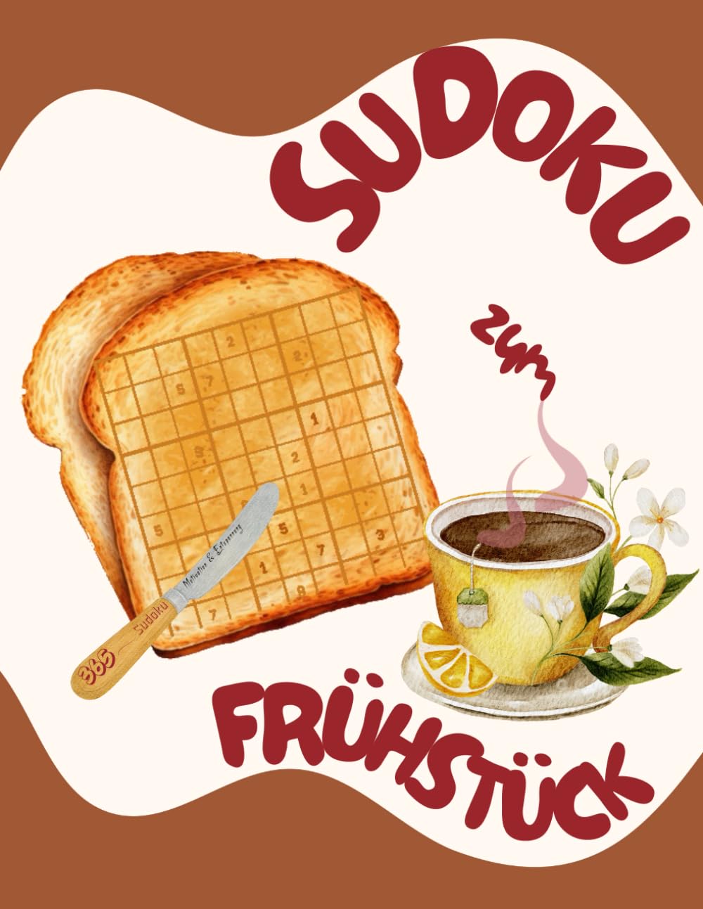 Sudoku zum Frühstück: 365 Tägliche Sudoku – Entspannung und Mentales Training beim Frühstück.