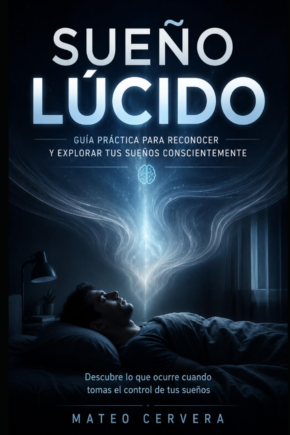 Sueño lúcido: Guía práctica para reconocer y explorar tus sueños conscientemente