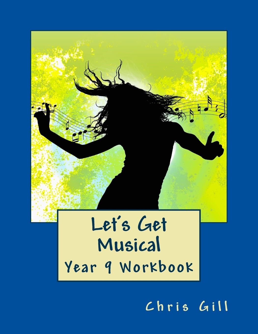 Let's Get Musical Year 9 Workbook: Volume 3