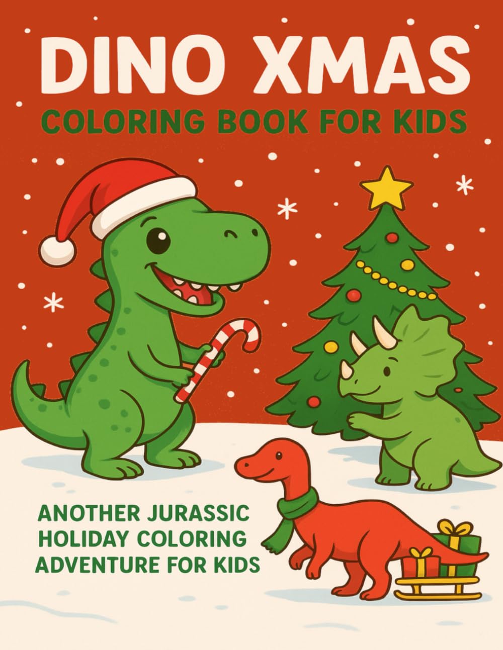Dino Xmas Coloring Book for Kids: Another Jurassic Holiday Coloring Adventure for Kids (Christmas Coloring Books for Kids)