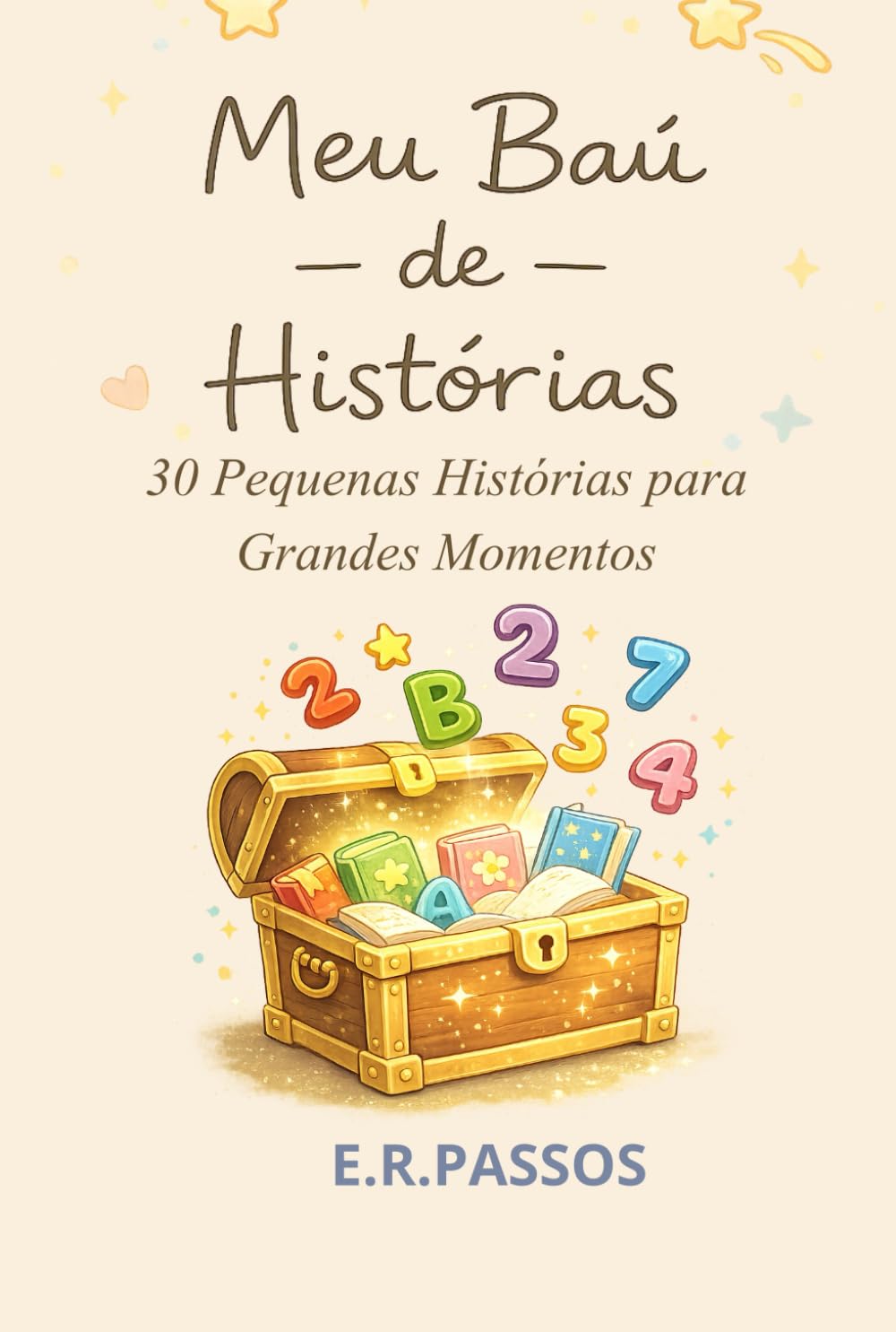 Meu Baú de História: 30 Pequenas Histórias para Grandes Momentos