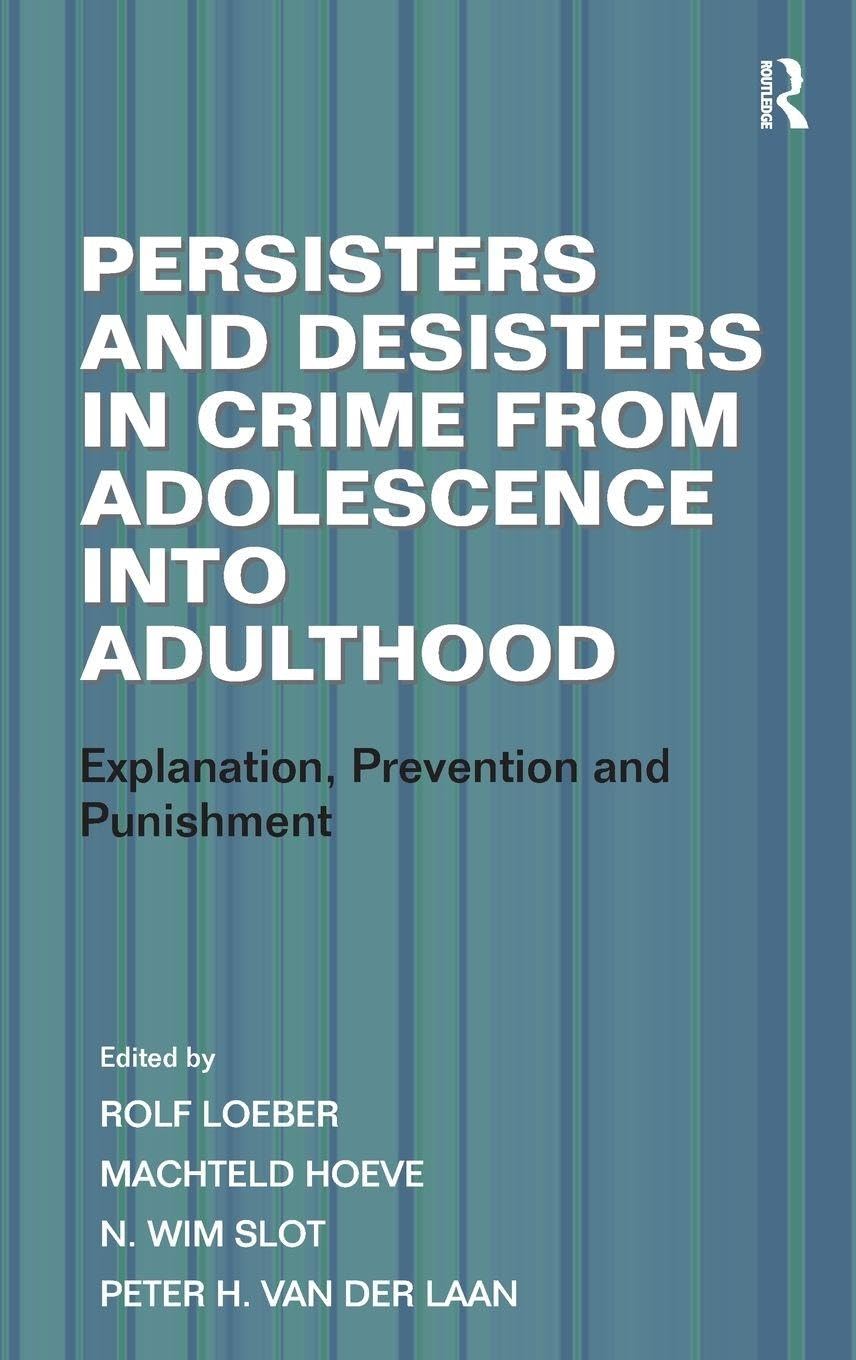 Buy Persisters and Desisters in Crime from Adolescence into Adulthood: Explanation, Prevention and Punishment — BookShops.in