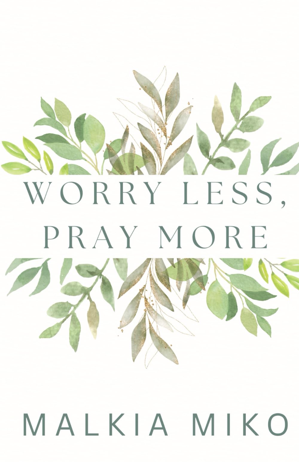 Worry Less, Pray More
