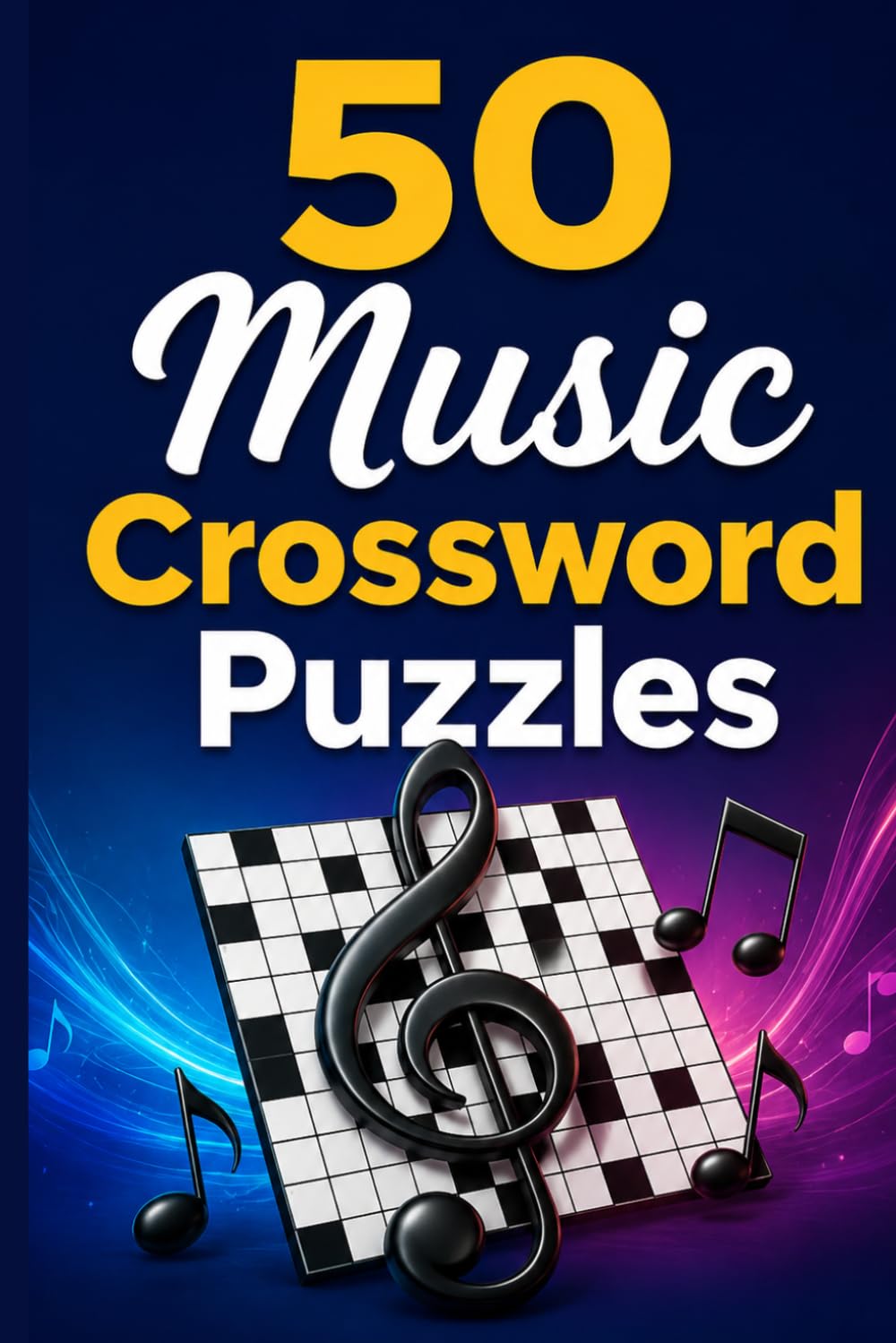50 Music Crossword Puzzles: A Fun and Challenging Collection of 50 Music Crossword Puzzles Featuring Songs, Artists, Genres, Instruments, and Music History