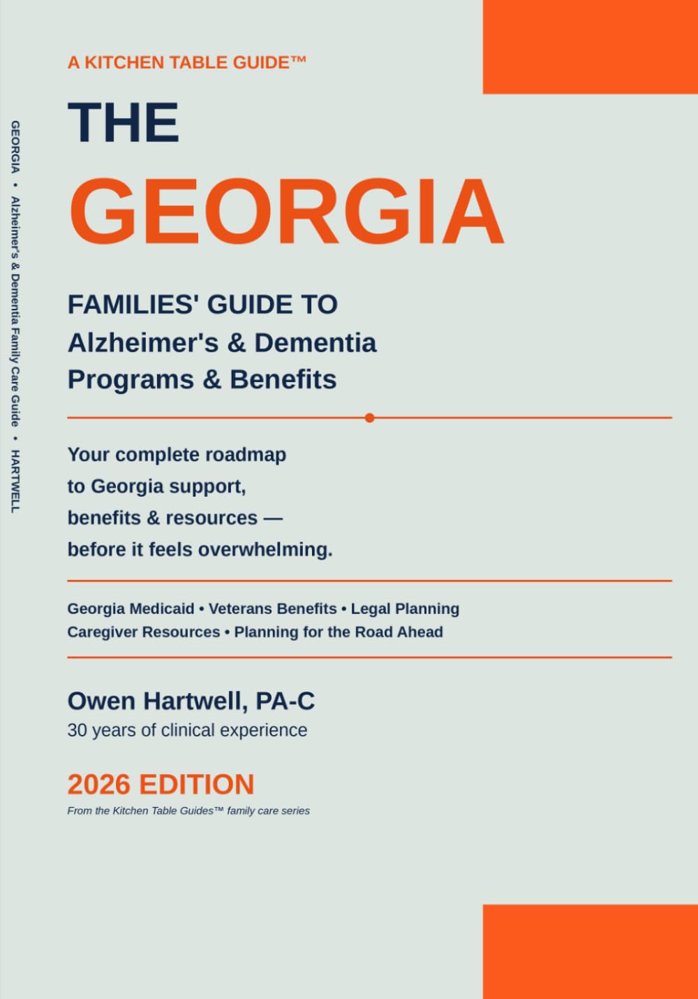 The Georgia Kitchen Table Guide for families to Alzheimer’s and Dementia Programs and Benefits: 2026 Edition: A Family’s Guide to Georgia Medicaid, ... and Dementia Programs and Benefits)