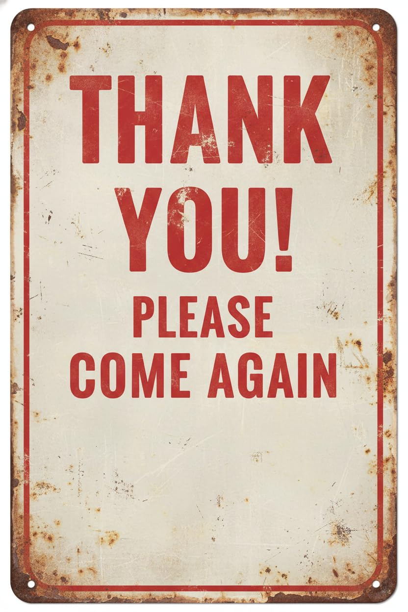 Wall Decor Thank You! Please Come Again Courtesy Appreciation Caution Alert Notice Aluminum Metal Tin 8"x12" Sign Plate Vintage Signs Plates Printed