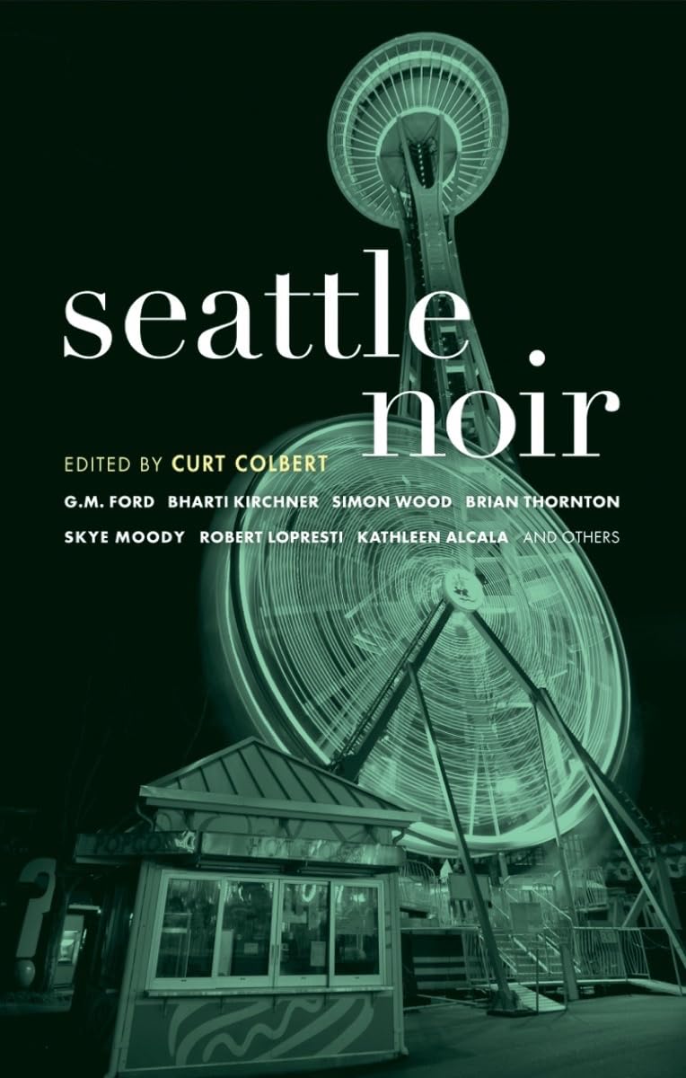 Seattle Noir (Akashic Noir Series)