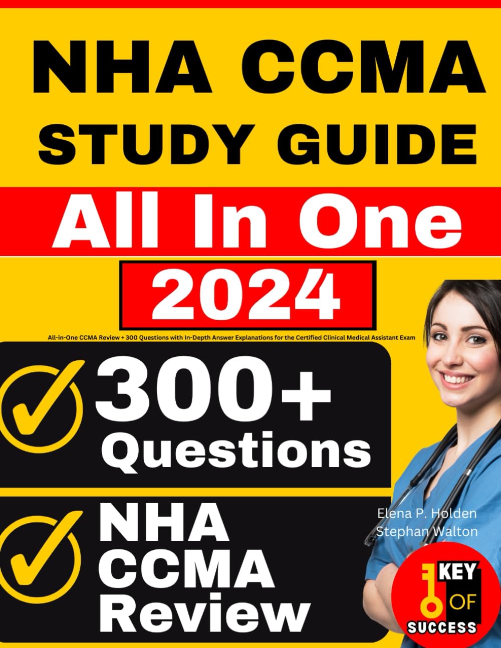 NHA CCMA Study Guide: All-in-One CCMA Review + 300 Questions with In-Depth Answer Explanations for the Certified Clinical Medical Assistant Exam