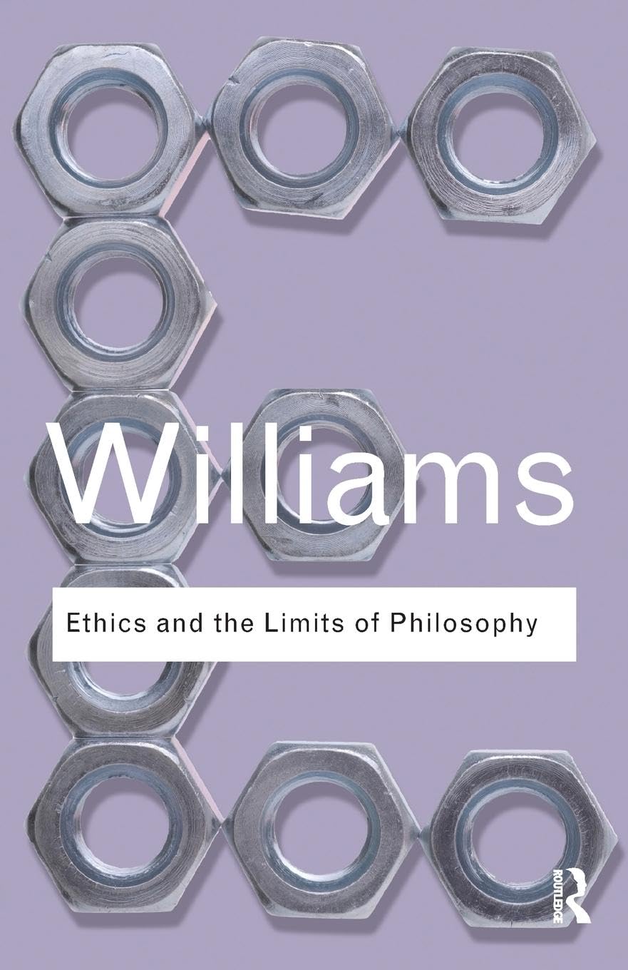 Ethics and the Limits of Philosophy (Routledge Classics)