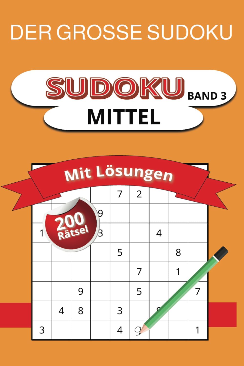 Der große Sudoku Band 3: 200 Kult-Rätsel, Mittel Rätsel