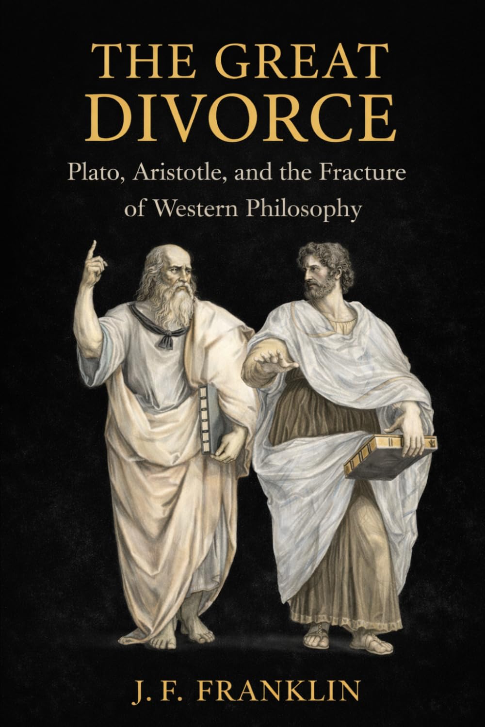 The Great Divorce: Plato, Aristotle, and the Fracture of Western Philosophy