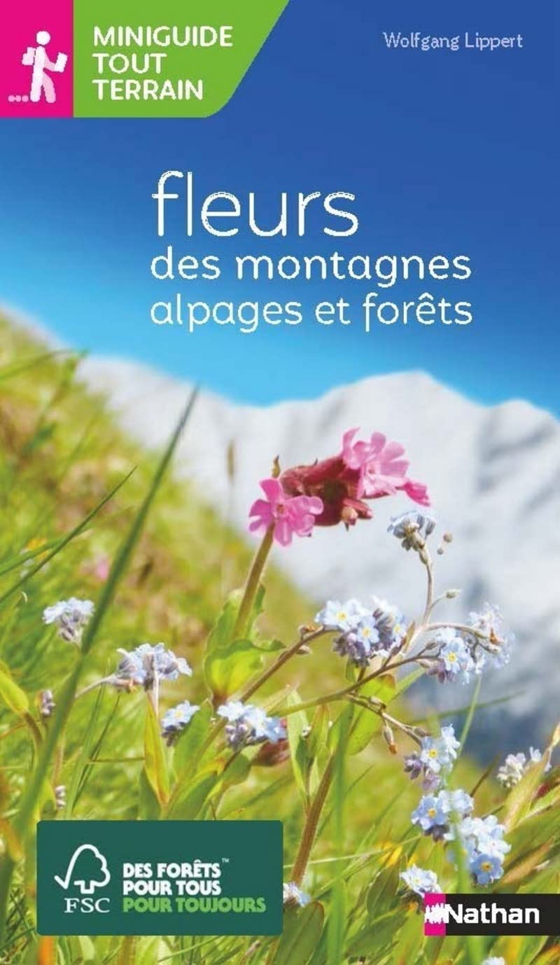 Miniguide tout terrain - Fleurs des montagnes alpages et forêt