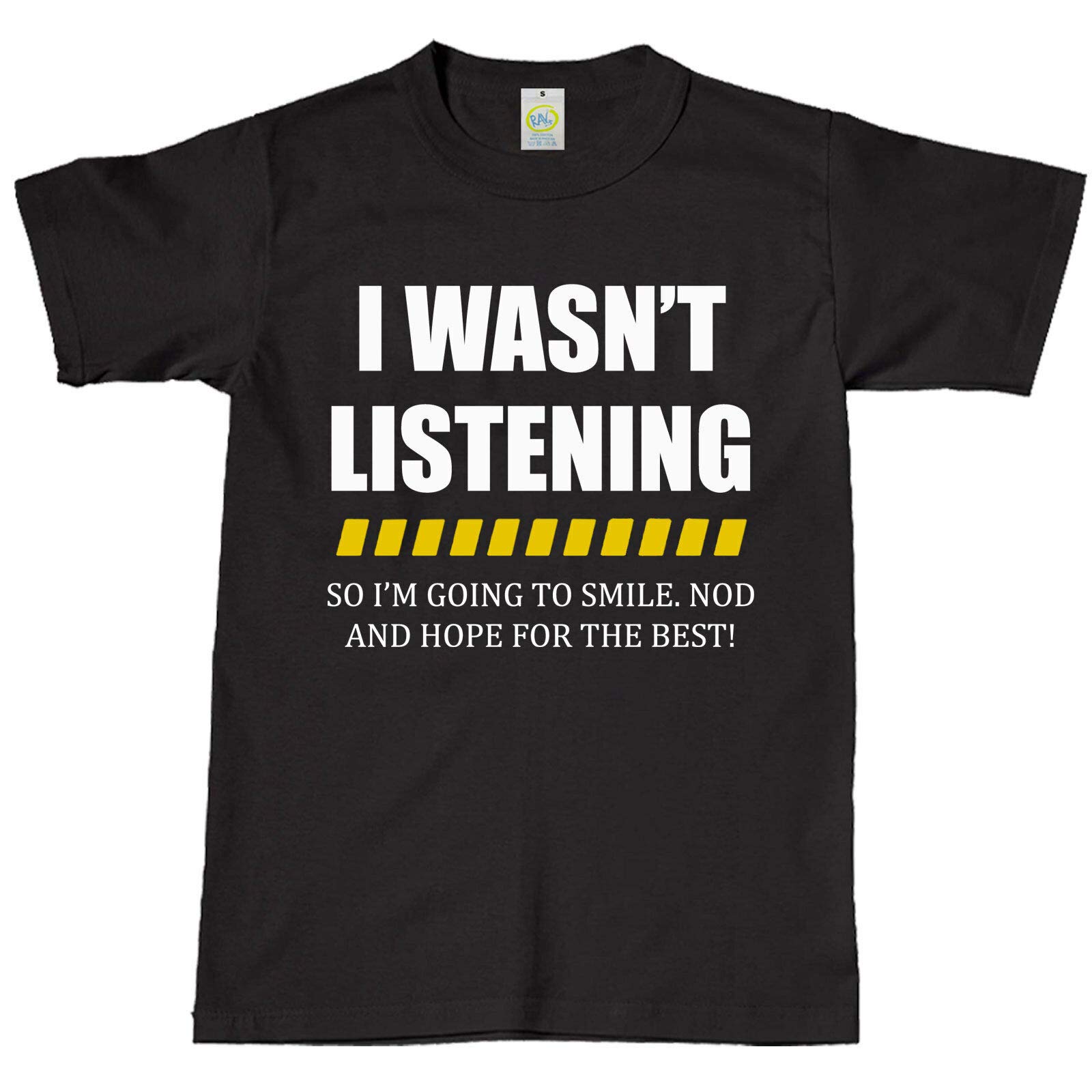 Mens I Wasn't Listening T Shirt Top Funny Rude Sarcastic Joke Novelty S - 2XL Black